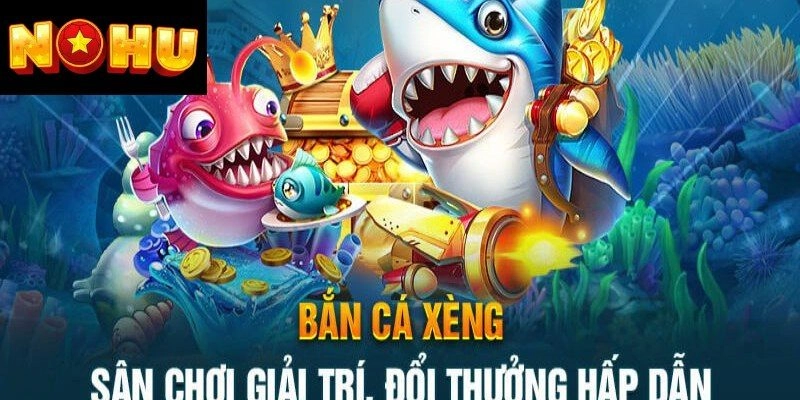 Điểm vượt bật của game bắn cá xèng đổi thưởng