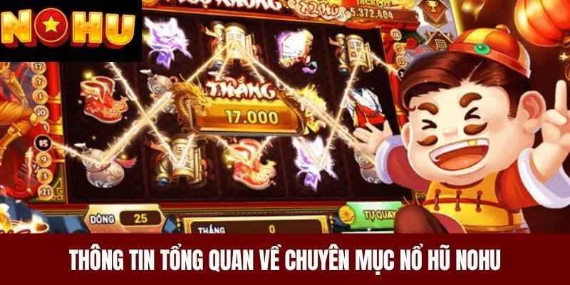 Nổ Hũ Nohu – Nền Tảng Game Đổi Thưởng Đặc Biệt 2025