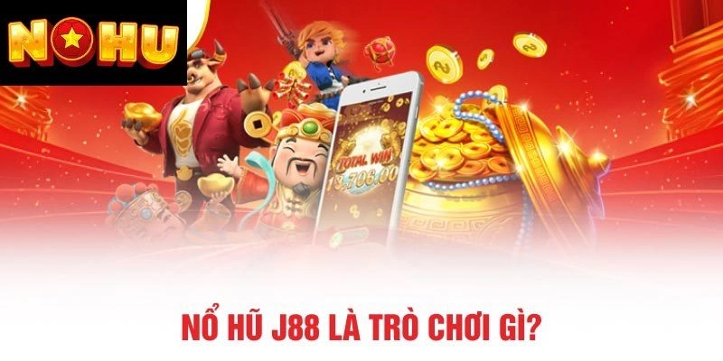 Trả lời về sảnh cược nổ hũ J88